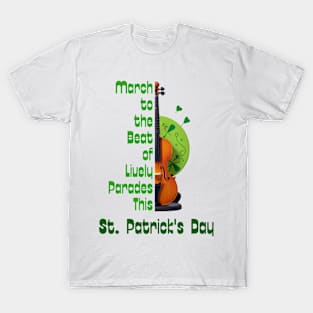 March to the Beat of Lively Parades This St. Patrick's Day T-Shirt